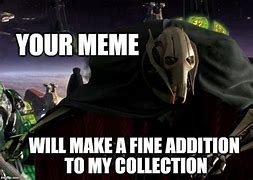 Image result for Fine Addition to My Collection Meme