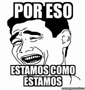 Image result for Estamos Meme