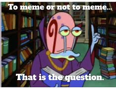 Image result for Question Meme Spongebob