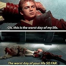 Image result for Worst Day of My Life Meme