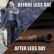 Image result for Day After Leg Day Meme