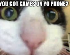 Image result for Got Any Games On Your Phone Meme