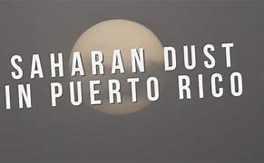 Image result for Saharan Dust Puerto Rico