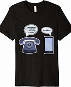 Image result for Hold the Phone T-shirt