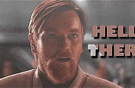 Image result for Obi Juan Hello There