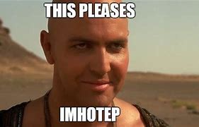 Image result for Vote Imhotep Meme