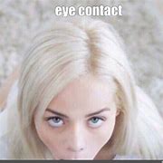 Image result for Eye Touching Eye Meme