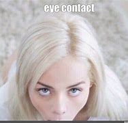 Image result for Attention Eye Contact Meme