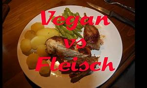 Image result for Vegan vs Fleisch