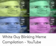 Image result for Blinking Man Meme