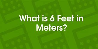 Image result for 6 Meters to Feet
