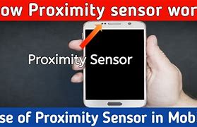 Image result for What Is the Proximity Sensor in Phone