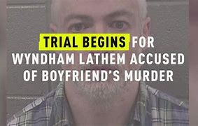 Image result for Wyndham Lathem Murder Trial