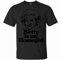 Image result for Betty White T-Shirts