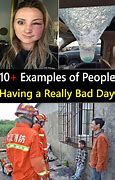 Image result for Funny Pictures of a Really Bad Day