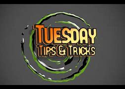 Image result for Tuesday Tips and Tricks