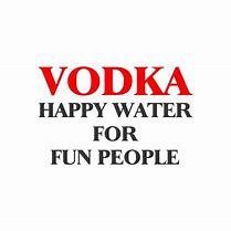Image result for Funny Vodka Slogans