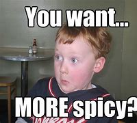Image result for Way Too Spicy Meme