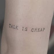 Image result for Talk Is Cheap Tattoo