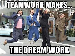 Image result for Go Team Work Meme