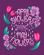 Image result for April Showers Spring May Flowers
