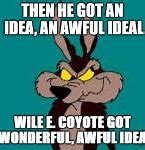 Image result for Terrible Idea Meme