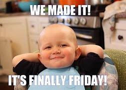 Image result for Happy Finally Friday Meme