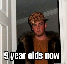 Image result for 9 Years Old 19 Years Old Meme