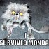 Image result for Only Monday Meme