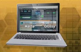 Image result for Laptop Glossy or Matte Screen