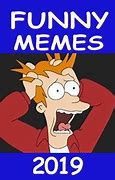 Image result for Funniest Memes 2019