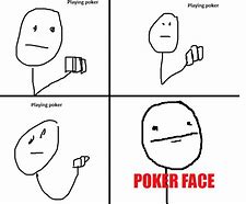 Image result for Hank Srer Smile and Poker Face Meme