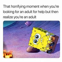 Image result for Spongebob Adulting Memes