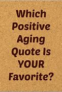 Image result for Positive Aging Quotes