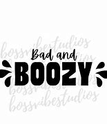 Image result for Bad and Boozy SVG