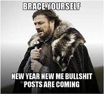 Image result for BRACE Yourself Meme New Year