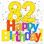 Image result for Happy 82nd Birthday Images