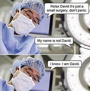 Image result for Surgery Meme Save That