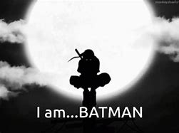 Image result for Itachi Batman Meme