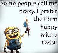 Image result for Quotes Funny Crazy People