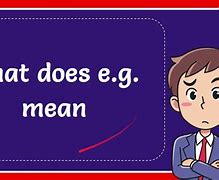 Image result for E.G. Meaning
