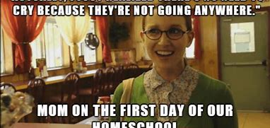 Image result for Homeschooling Memes