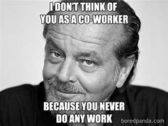 Image result for That Co-Worker Meme