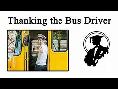 Image result for Thank the Bus Driver Meme
