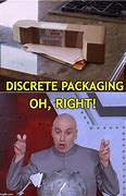 Image result for Packaging Was Supposed to Be Discreet Meme