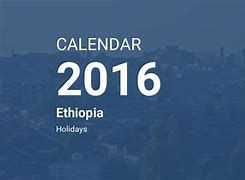 Image result for Ethiopian Calendar to Gregorian 2016