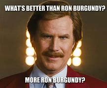 Image result for Great Job Ron Burgundy Meme