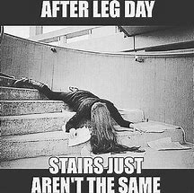 Image result for Stairs After Leg Day Meme