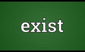 Image result for What Is the Meaning of Exist