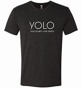 Image result for YOLO Meme T-Shirt